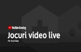 Jocuri video live · 2020. 5. 1. · cont pe Teespring (nu există o comandă minimă). Membrii canalului Cu Membrii canalului, poți să interacționezi ... unele jocuri au o acțiune