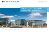 Soluţii pentru clădiri verzi - Daikin · Daikin a participat cu succes în cadrul mai multor proiecte verzi şi sustenabile. Susţinerea constructorilor pentru a obţine certificate