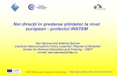 european - proiectul · PDF file 2014. 5. 13. · canal de comunicare cu direcţiile Uniunii Europene şi alte organizaţii preocupate de elaborarea politicilor educaţionale. INSTEM