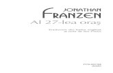 Al 27-lea oras - Jonathan Franzen 27-lea oras - Jonathan... · Jocurile de artificii din timpul recep- tiei au împrästiat cenusä pe peluze pe o razä de o milä. O säptämânä