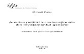 Analiza politicilor educaţionale din învăţământul general...În Republica Moldova, chiar începând cu anii ’90, când necesitatea refor-mei învăţământului era mai mult