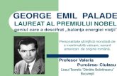 George Emil Palade...În 1974 dr. Palade a primit Premiul Nobel pentru Fiziologie si Medicină,împreunăcu Albert Claude şi Christian de Duve „pentru descoperiri privind organizarea