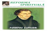 REFORMA SPIRITUALĂ · REFORMA SPIRITUALĂ 3 pac de lângă el a fost mistuit de trăsnet, înspăimântat, Luther a crezut că este un avertisment divin și a făcut o promisiune