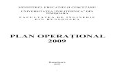 PLAN OPERAŢIONAL 20093 PLAN OPERAŢIONAL 2009 1. INTRODUCERE Prezentul planul operaţional al Facultăţii de Inginerie din Hunedoara pentru anul 2009 a fost elaborat ţinând cont