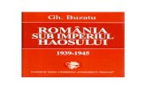 GH. BUZATU in format digital/Descarcare...2 GH. BUZATU ROMÂNIA SUB IMPERIUL HAOSULUI (1939-1945) STUDII ŞI DOCUMENTE Bucure şti Centrul de Istorie a Românilor “Constantin C.