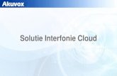 Solutie Interfonie Cloud · 2020. 4. 15. · Instalator permite adaugarea/stergerea echipamentelor si creerea conturilor end-user programeaza actualizarile de firmware End user acces