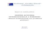DESPRE ACŢIUNEA INTERNAŢIONALĂ A ROMÂNIEI · 2012. 5. 23. · Scopul acestui raport de analiză este de aclarifica chestiunea conceperii, executării şi responsabilităţii pentru