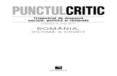 numãrul 4, mai 2011 ROMÂNI ROMÂNIAA,, VICTIMÅ A CRIZEI?...zei politice, al lipsei de proiecte pe termen lung, al absenþei unei per-spective. Dispar vãzând cu ochii, mãsurabil,