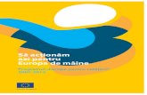 Să acţionăm azi pentru Europa de mâine · 2011. 6. 27. · • Activităţi: o bună combinaţie între ateliere, intervenţii, evenimente artis-tice, activităţi pentru elevi