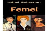 Femei - Mihail Sebastian.pdf · 2020. 9. 21. · Femei de Mihail Sebastian Publicată în 2017 în colecţia Cărţi electronice gratis şi legal Text preluat de la ro.wikisource.org/wiki/Femei