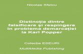 Distinc3 Introducere Pentru această discuție am apelat la cărțile lui Karl Popper, Filosofia socială și filosofia științei, (K. Popper 1985), Logica cercetării, (K. Popper