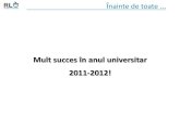 Mult succes în anul universitar 2011-2012! · 2021. 4. 6. · • curs introductiv în proiectarea şi administrarea reţelelor de calculatoare • materia are un pronunţat caracter