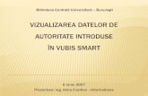 VIZUALIZAREA DATELOR DE AUTORITATE INTRODUSErestitutio.bcub.ro/bitstream/123456789/331/1/Vizualizare... · 2018. 11. 26. · Ionescu la Criterion (2003) ; Dimensiunea romaneasca a