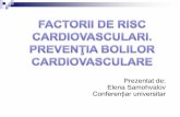 Prezentat de: Elena Samohvalov Conferențiar universitar · 2021. 3. 3. · cardiovascular se bazează pe profilul complet al factorilor de risc cardiovascular (FRCV). Aceştia permit