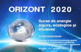 ORIZONT 2020 - APMCRapmcr.org/evenimente/119/energie.pdf · 2015. 1. 15. · ORIZONT 2020 Surse de energie sigure, ecologice și eficiente Forumul pentru Inovare Inovarea în domeniul