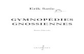 GYMNOPÉDIES GNOSSIENNES - Libris.ro...Éric-Alfred-Leslie Satie, cunoscut sub numele de Erik Satie, cu care îşi semna lucrările, s-a născut în 17mai 1866 la Honfleur, mama sa