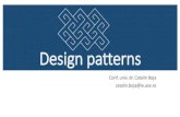 Design patterns - CTS...  â€¢Avantaje si dezavantaje Nume Problema Solutie Consecinte ... â€¢Template