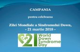 Zilei Mondiale a Sindromului Down, - 21 martie 2018 Sindromul Down constituie o form¤’ u¥or de diagnosticat,