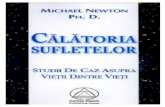 Michael Newton - 1 Calatoria sufletelor - EARTH CHANGE MZ ... Michael Newton. 2/159 spune, â€‍®ntreâ€‌