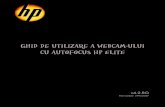 GHID DE UTILIZARE A WEBCAM-ULUI CU AUTOFOCUS HP Ghid de utilizare a webcam-ului cu autofocus HP Elite