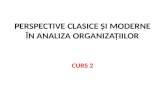 Curs 2 to Structuri Clasice Si Moderne in Analiza Organizatiilor