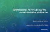 INTERMEDIEREA PE PIAȚA DE CAPITAL – provocări actuale și studii de · PDF file 2017-03-25 · INTERMEDIEREA PE PIAȚA DE CAPITAL – provocări actuale și studii de caz LABORATORUL